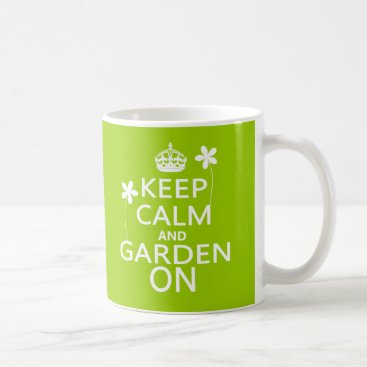 Keep Calm and Garden On Coffee Mug