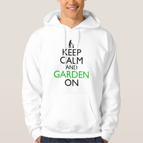 Keep Calm And Garden On Hoodie
