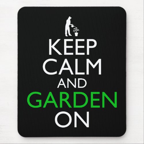 Keep Calm And Garden On Mouse Pad