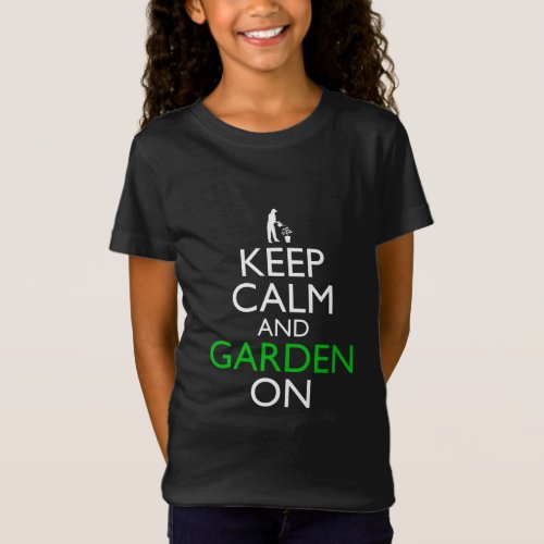 Keep Calm And Garden On  T_Shirt