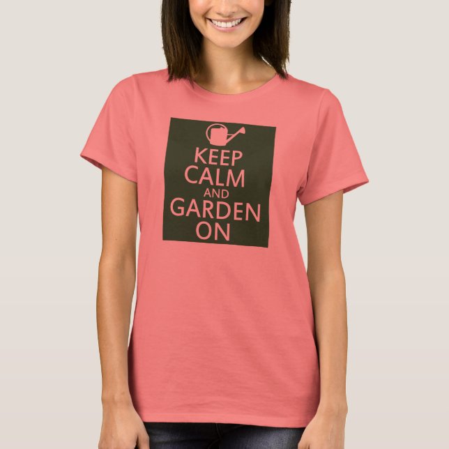 Keep Calm and Garden On T-Shirt (Front)