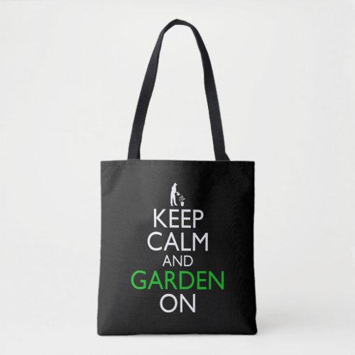 Keep Calm And Garden On Tote Bag