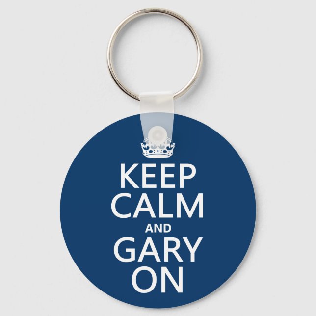 Keep Calm and Gary On (any color) Keychain (Front)