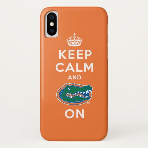 Keep Calm and Gator On iPhone X Case