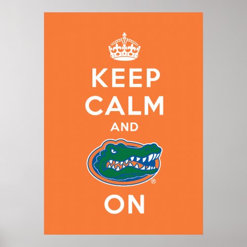 Keep Calm and Gator On Poster