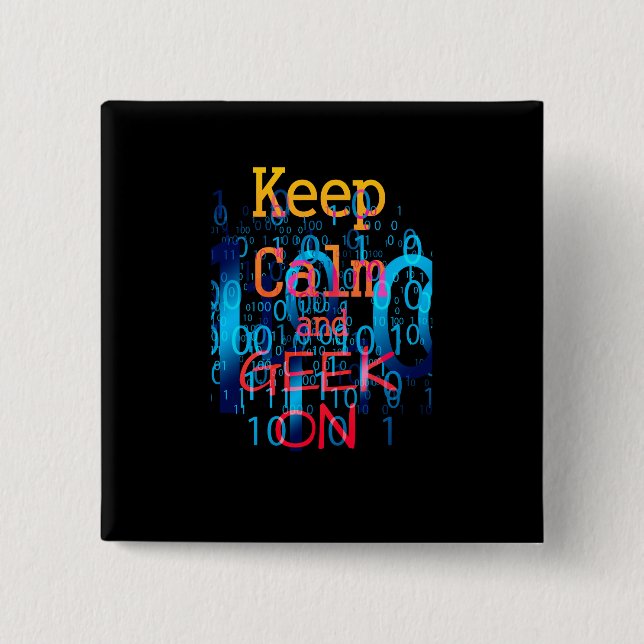 Keep Calm and Geek On Binary Code Button (Front)