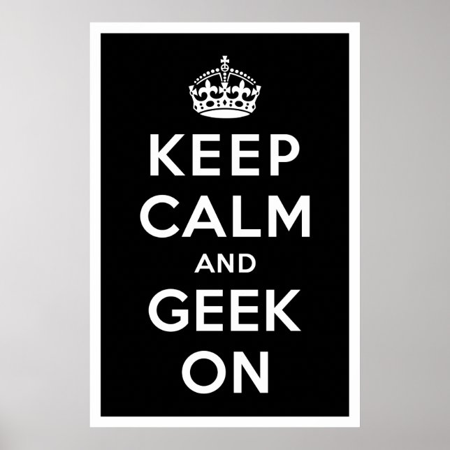 Keep Calm and Geek On Poster (Front)