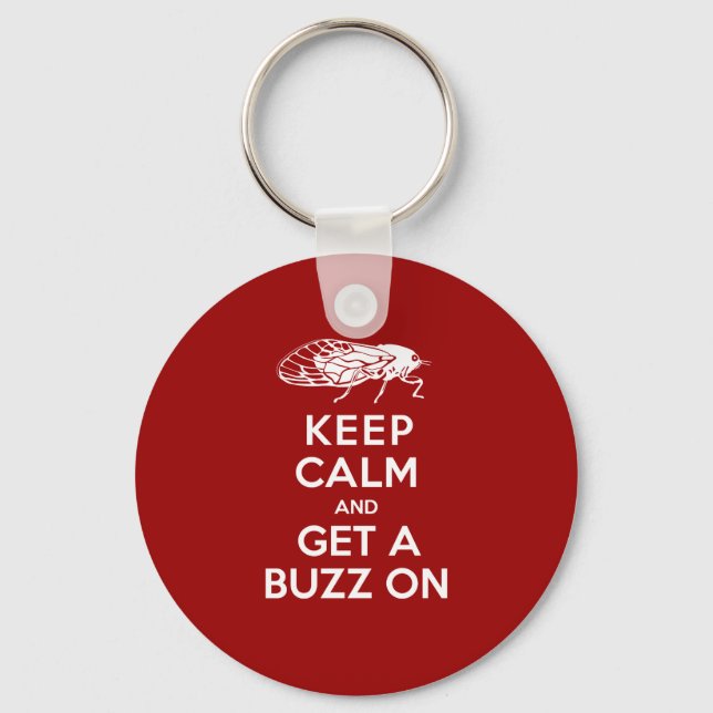 Keep Calm and Get a Buzz on Cicadas Keychain (Front)
