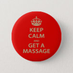Keep Calm And Get A Massage Button at Zazzle