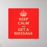 Keep Calm And Get A Massage Canvas Print at Zazzle