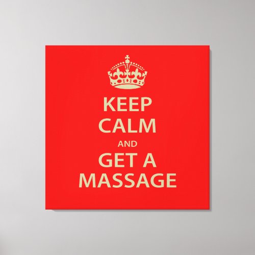 Keep Calm and Get a Massage Canvas Print