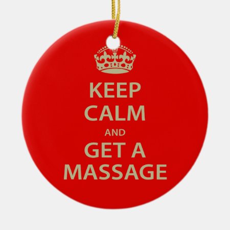 Keep Calm And Get A Massage Ceramic Ornament