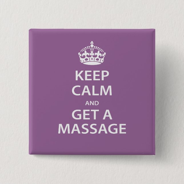 Keep Calm and Get a Massage Pinback Button (Front)