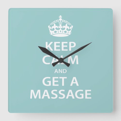 Keep Calm and Get a Massage Square Wall Clock