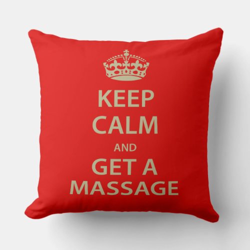 Keep Calm and Get a Massage Throw Pillow
