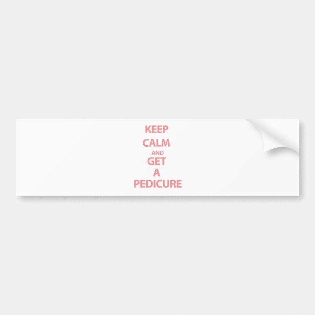 Keep Calm and Get A Pedicure Bumper Sticker (Front)