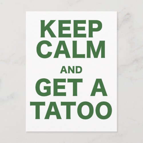 Keep Calm and Get A Tatoo Postcard