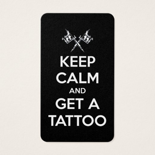 Customizable Keep calm and get a tattoo business card templates