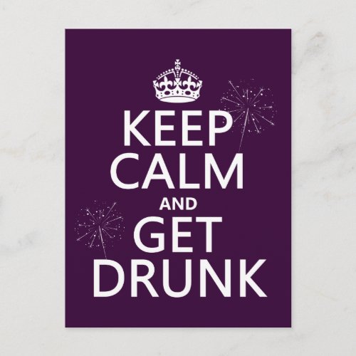 Keep Calm and Get Drunk changable colors Postcard