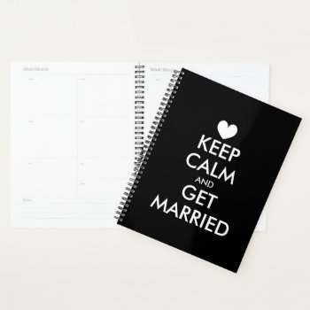 Keep Calm And Get Married Wedding Planner Book by keepcalmmaker at Zazzle