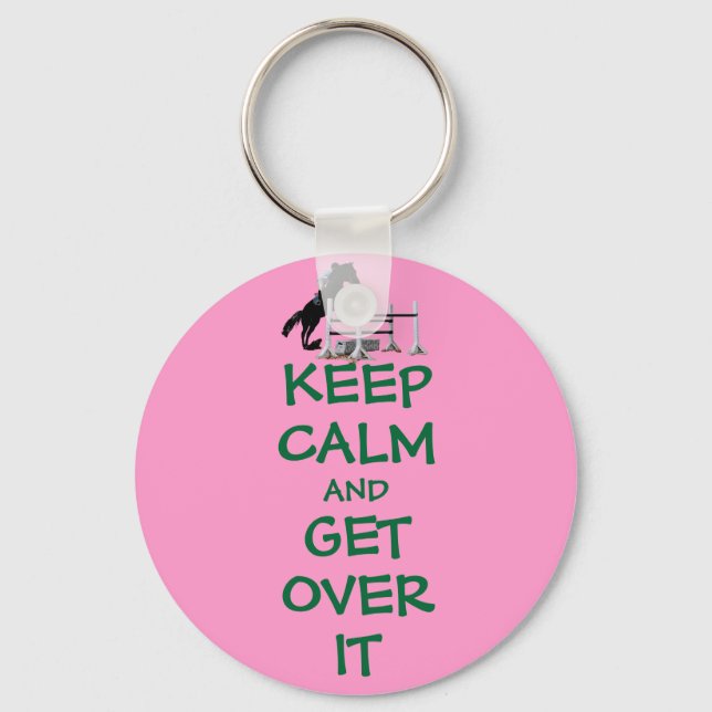 Keep Calm and Get Over It Horse Keychain (Front)