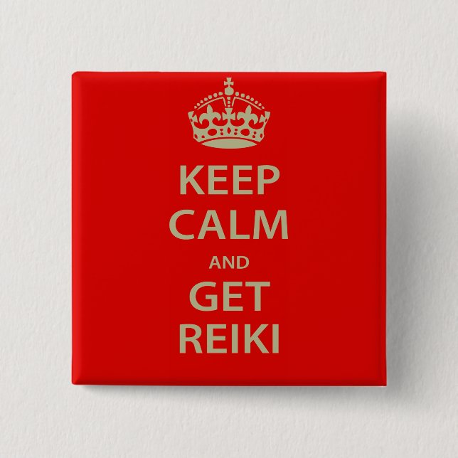 Keep Calm and Get Reiki Pinback Button (Front)