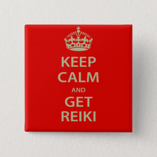 Keep Calm and Get Reiki Pinback Button