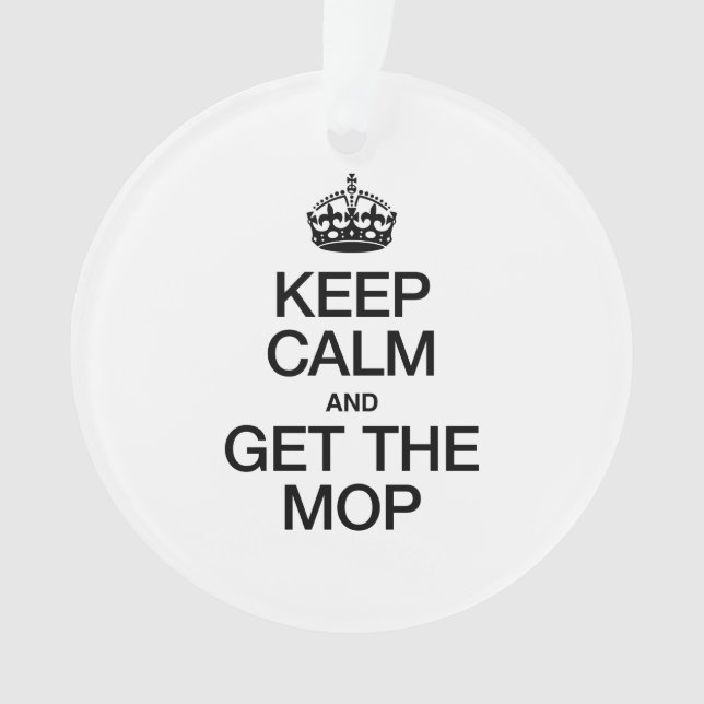 KEEP CALM AND GET THE MOP ORNAMENT (Front)