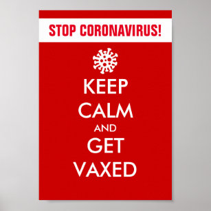 Keep calm and get vaxed Stop CoronaVirus Poster