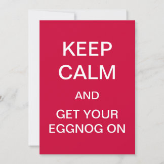 KEEP CALM And Get Your EGGNOG On Invitation (Red)
