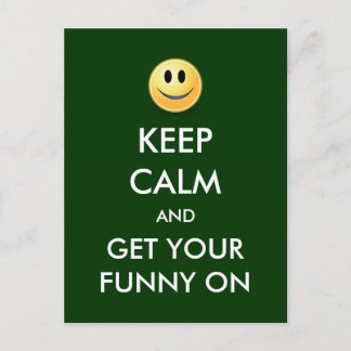 KEEP CALM And Get Your FUNNY On Postcard