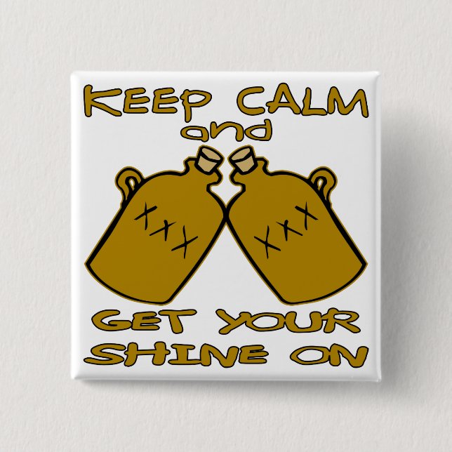 Keep Calm And Get Your Shine On Pinback Button (Front)