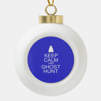 Keep Calm and Ghost Hunt (Parody) Ceramic Ball Christmas Ornament