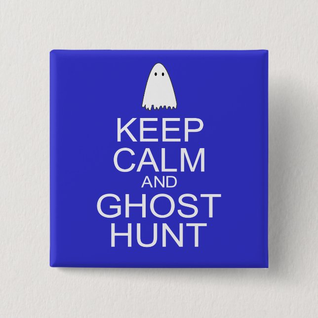 Keep Calm and Ghost Hunt (Parody) Pinback Button (Front)