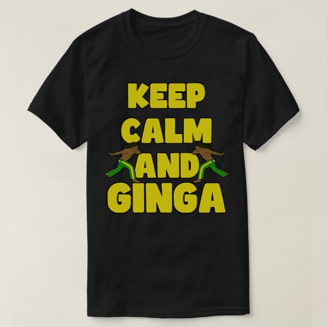 Keep calm and ginga T-Shirt (Design Front)