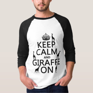 Keep Calm and Giraffe On (customize colors) T-Shirt