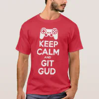 Git Gud Shirt Definition | Poster