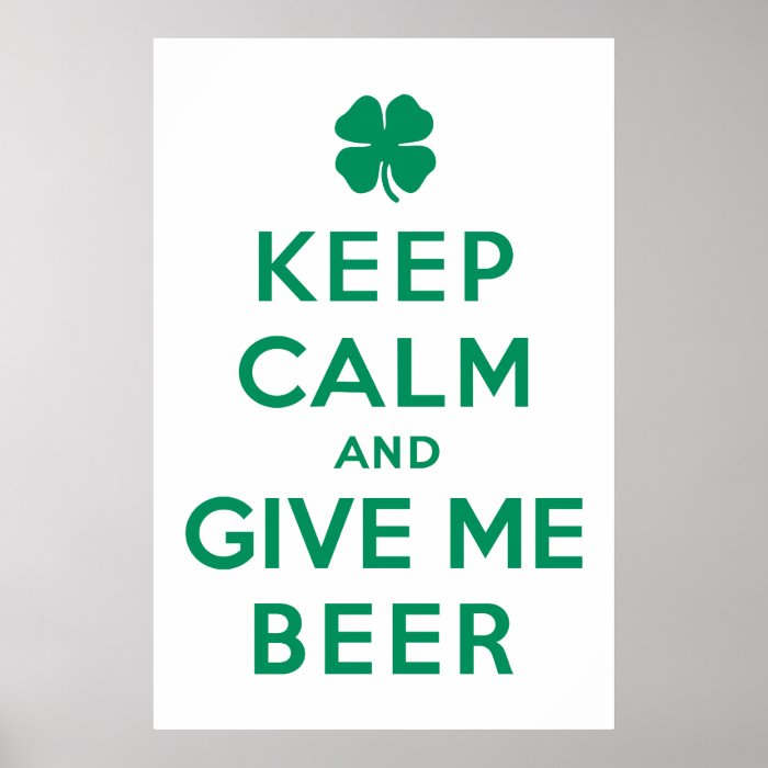 Keep Calm and Give Me Beer Posters