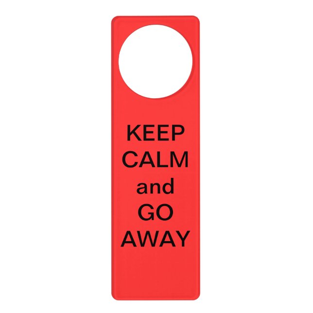 Keep Calm and Go Away Door Hanger (Front)