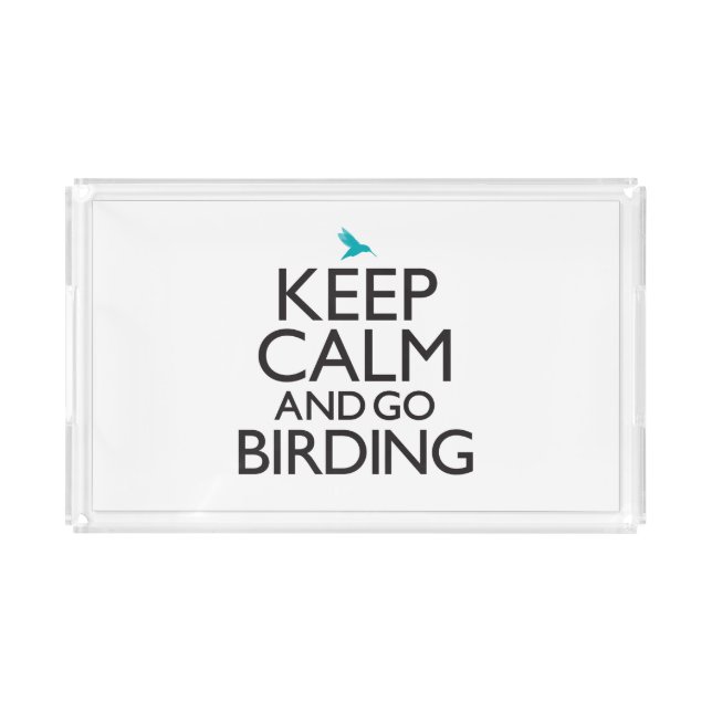 Keep Calm and Go Birding Acrylic Tray (Front)