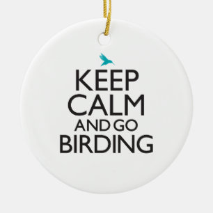 Keep Calm and Go Birding Ceramic Ornament