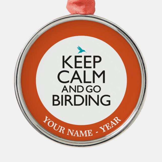 Keep Calm and Go Birding Metal Ornament (Front)