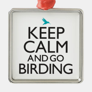 Keep Calm and Go Birding Metal Ornament