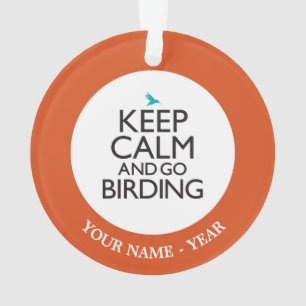 Keep Calm and Go Birding Ornament