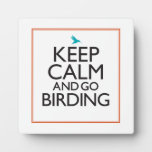 Keep Calm and Go Birding Plaque