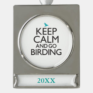 Keep Calm and Go Birding Silver Plated Banner Ornament
