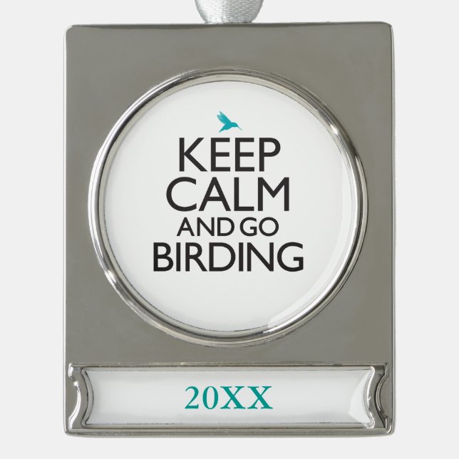 Keep Calm and Go Birding Silver Plated Banner Ornament (Front)