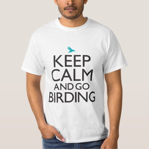 Keep Calm and Go Birding T_Shirt