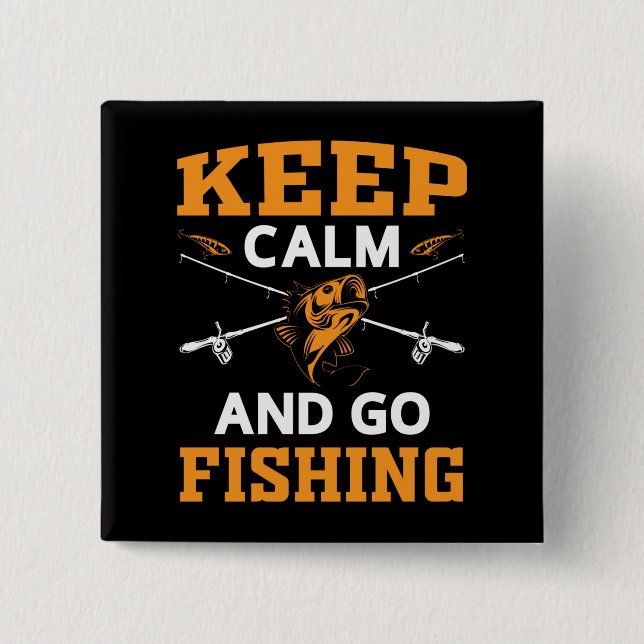 Keep Calm And Go Fishing Button (Front)