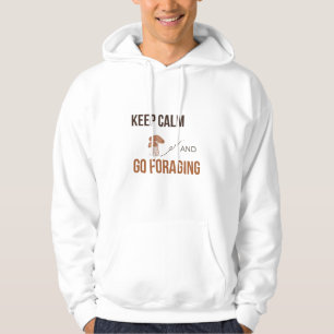 Keep Calm and Go Foraging Mushroom Foraging T-Shir Hoodie